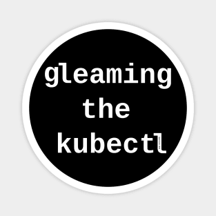 gleaming the kubectl <dark_mode> Magnet